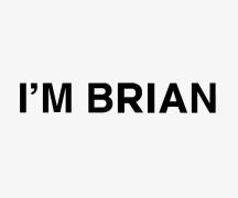 I'M BRIAN